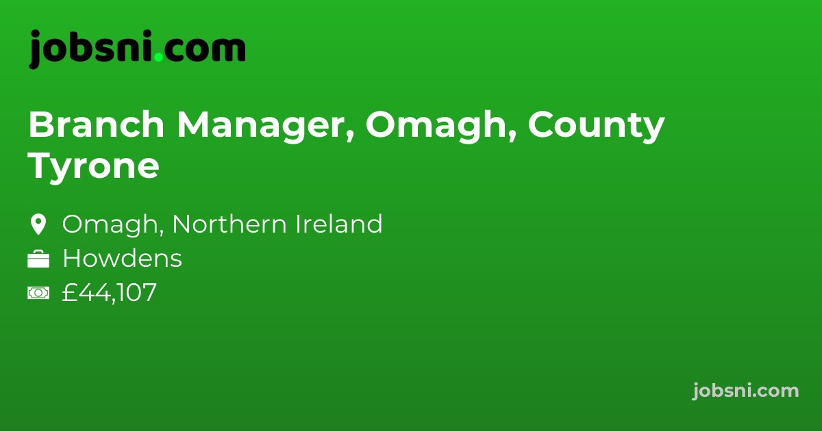 Branch Manager, Omagh, County Tyrone