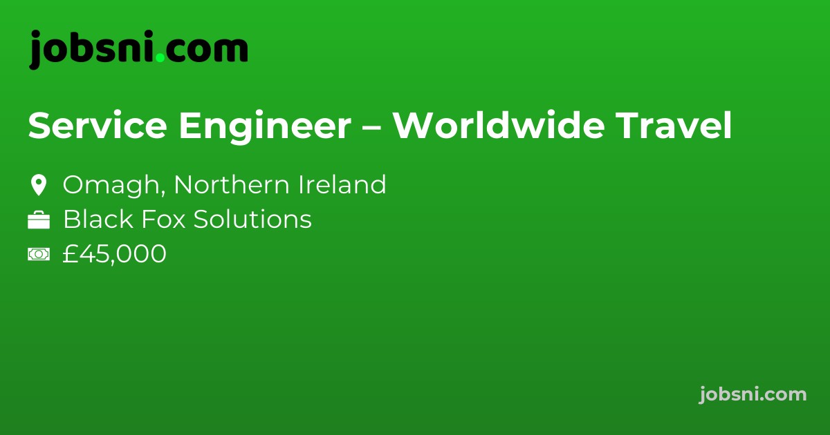Service Engineer – Worldwide Travel