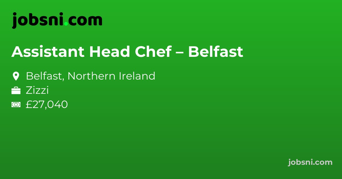 Assistant Head Chef – Belfast