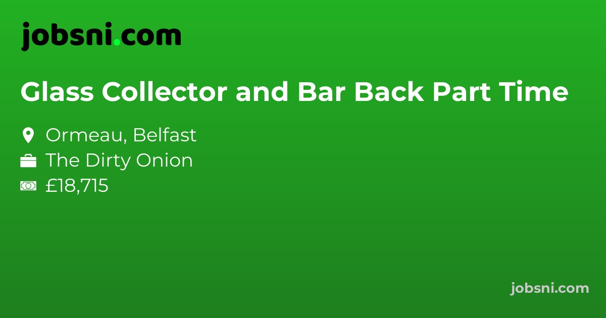 Glass Collector and Bar Back Part Time