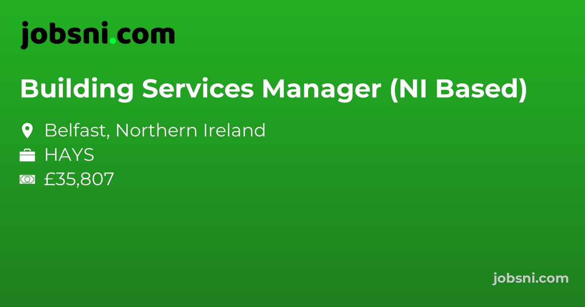 Building Services Manager (NI Based)