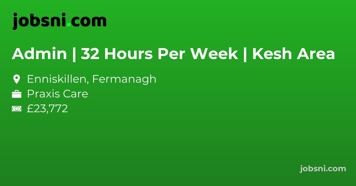 Admin | 32 Hours Per Week | Kesh Area