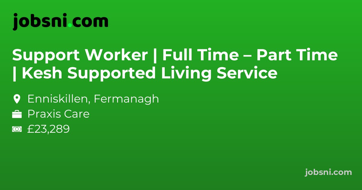 Support Worker | Full Time – Part Time | Kesh Supported Living Service