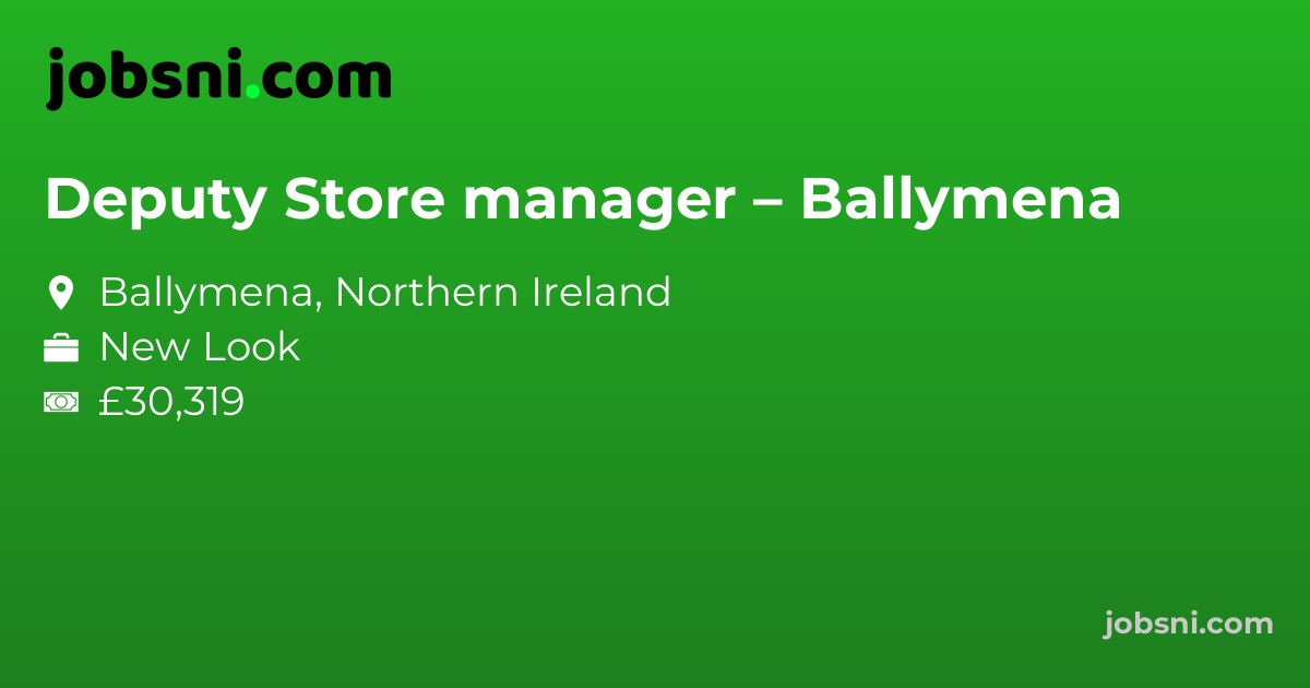 Deputy Store manager – Ballymena