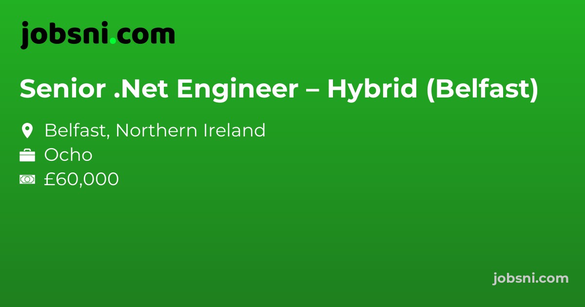 Senior .Net Engineer – Hybrid (Belfast)