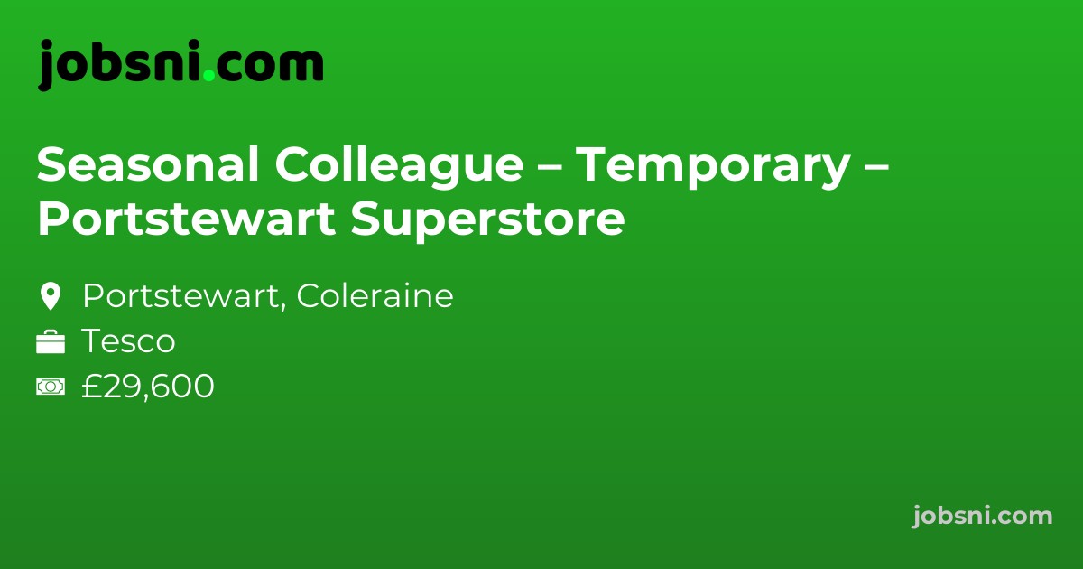 Seasonal Colleague – Temporary – Portstewart Superstore