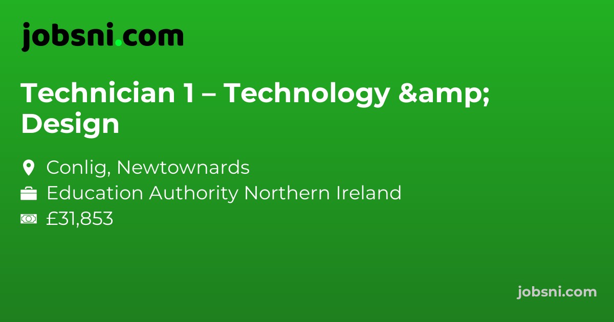Technician 1 – Technology & Design