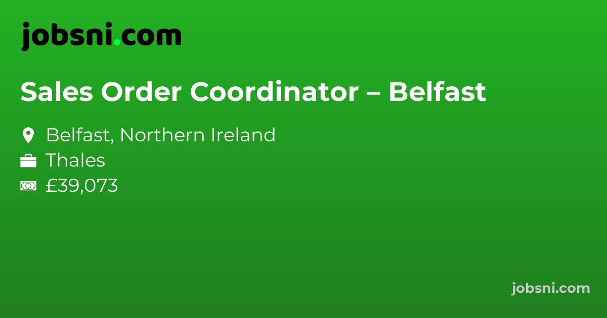 Sales Order Coordinator – Belfast