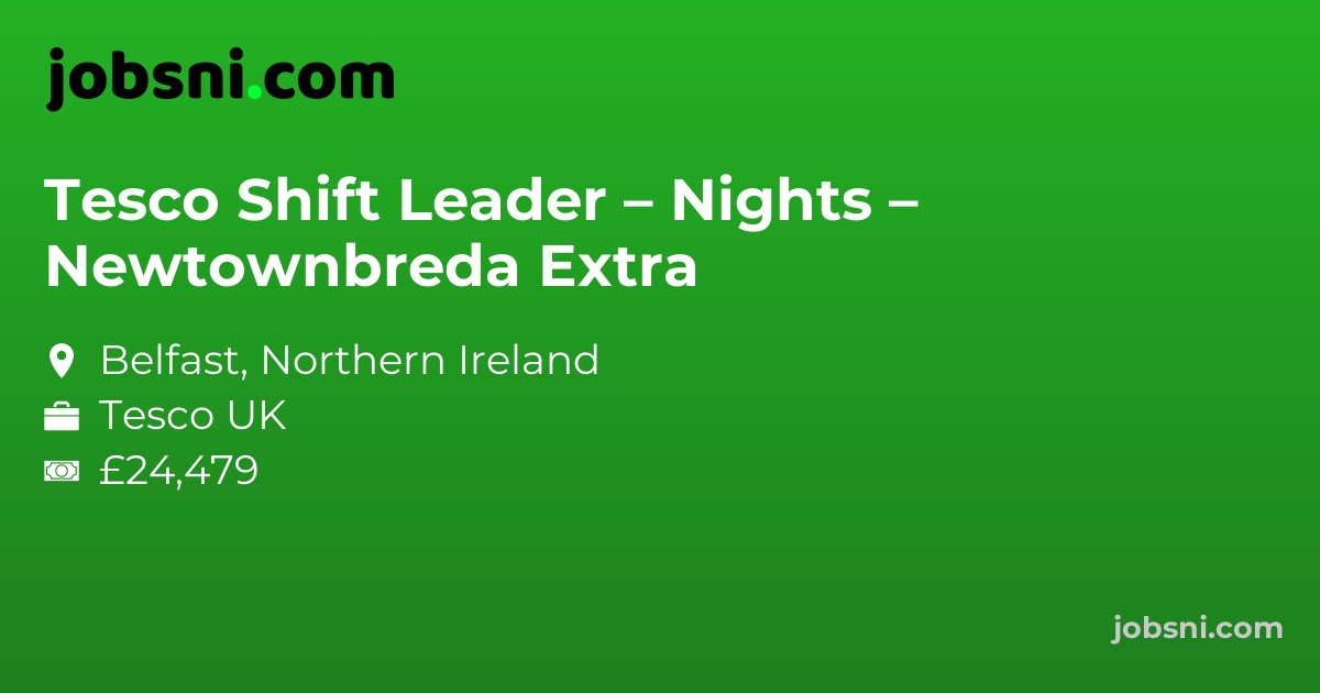 Tesco Shift Leader – Nights – Newtownbreda Extra