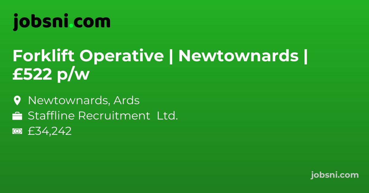 Forklift Operative | Newtownards | £522 p/w