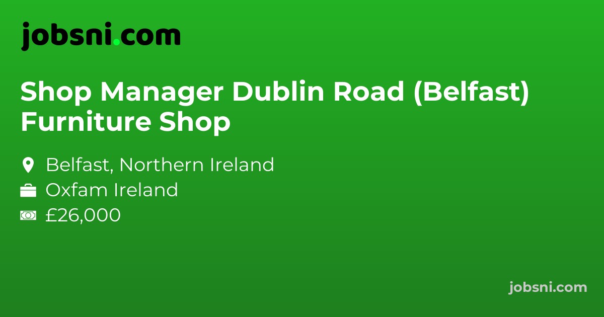 Shop Manager Dublin Road (Belfast) Furniture Shop