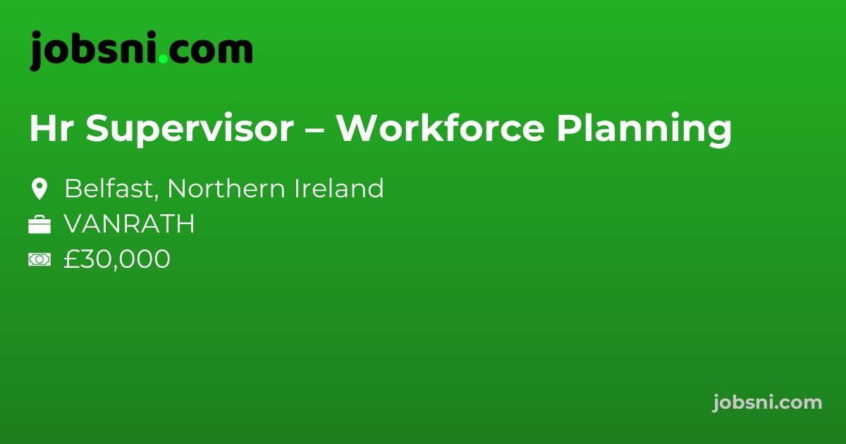 Hr Supervisor – Workforce Planning