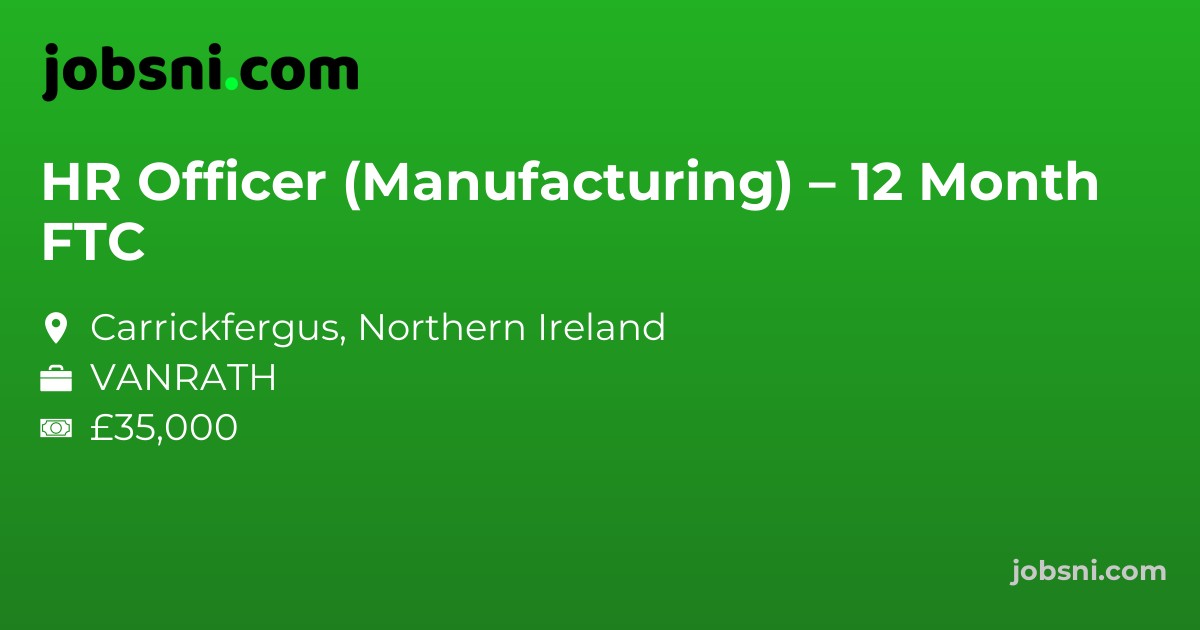 HR Officer (Manufacturing) – 12 Month FTC
