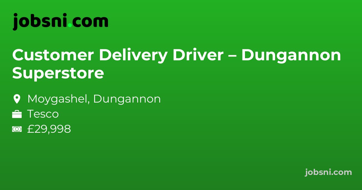 Customer Delivery Driver – Dungannon Superstore