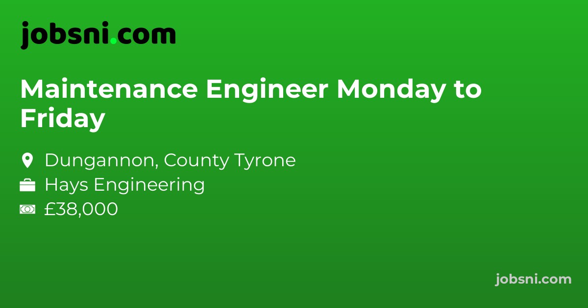 Maintenance Engineer Monday to Friday