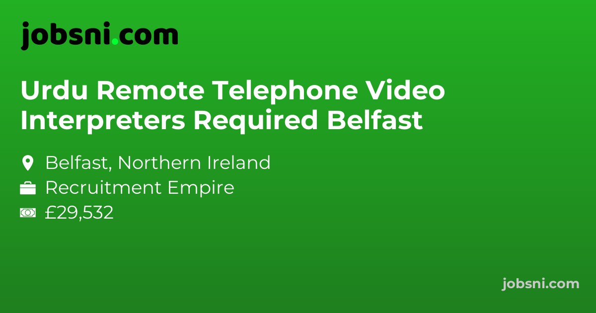 Urdu Remote Telephone Video Interpreters Required Belfast