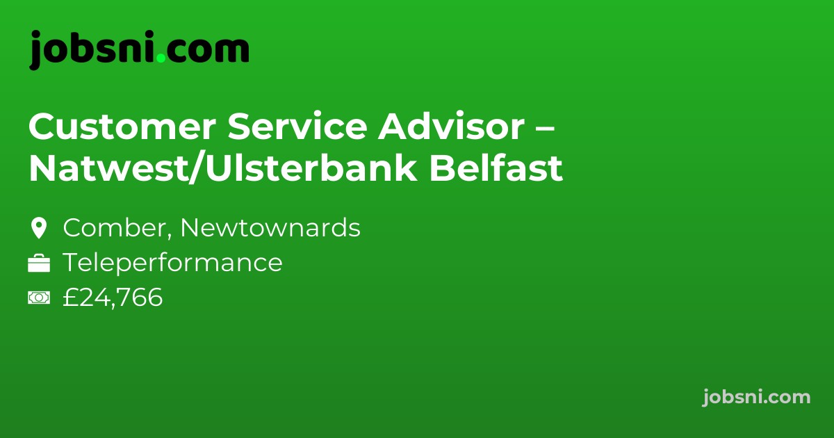 Customer Service Advisor – Natwest/Ulsterbank Belfast