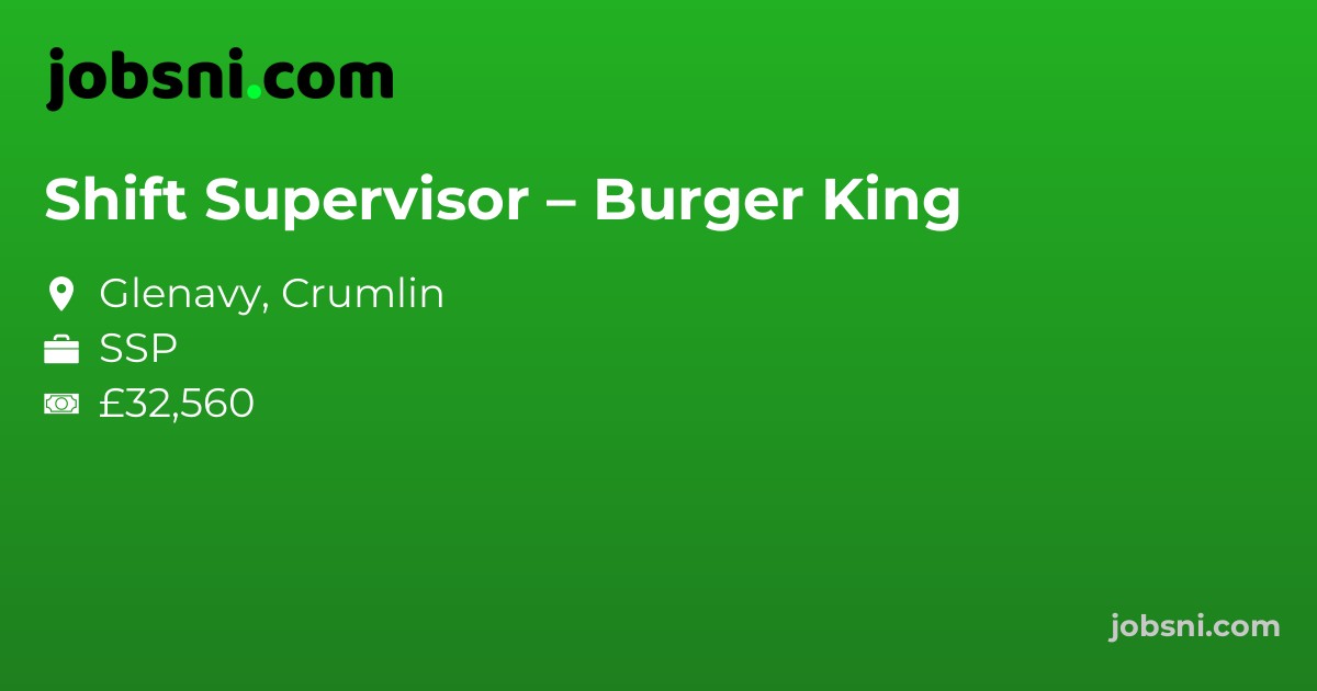 Shift Supervisor – Burger King