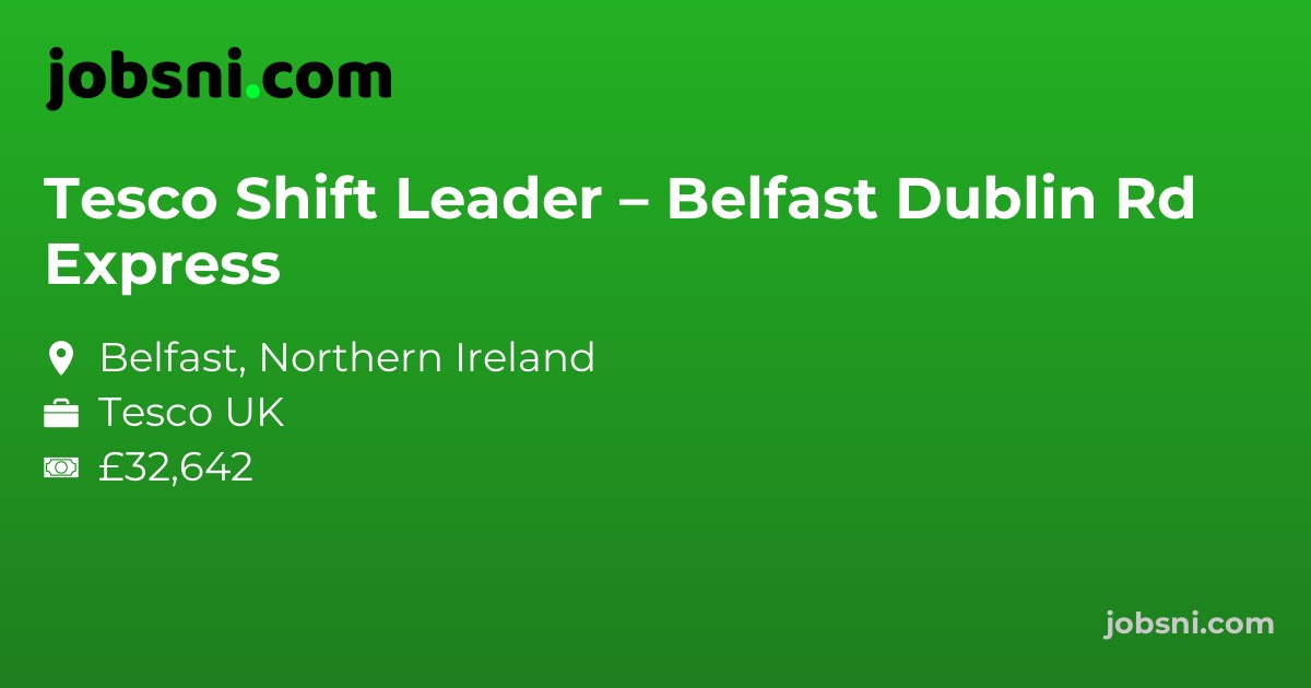 Tesco Shift Leader – Belfast Dublin Rd Express