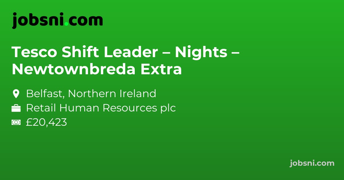 Tesco Shift Leader – Nights – Newtownbreda Extra