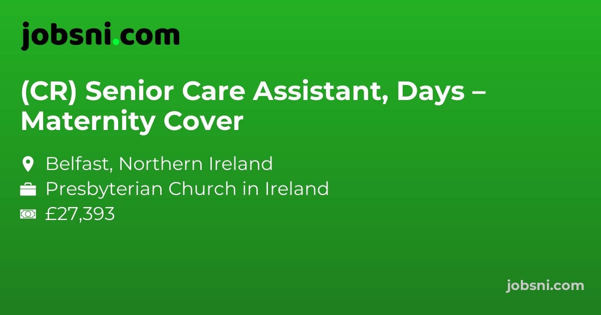 (CR) Senior Care Assistant, Days – Maternity Cover