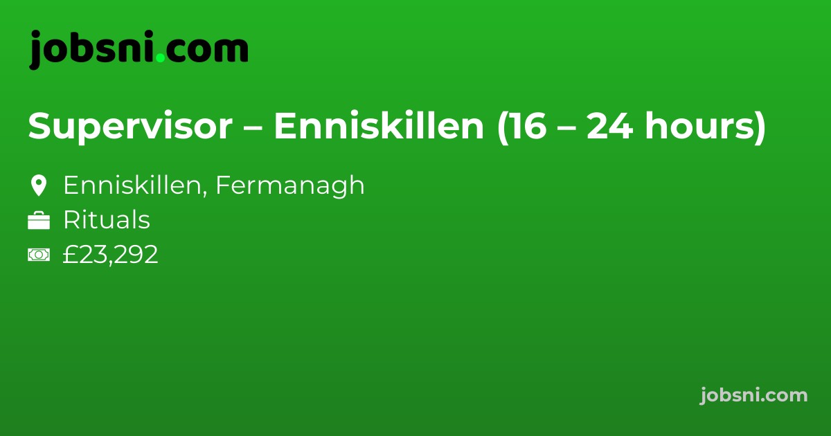 Supervisor – Enniskillen (16 – 24 hours)