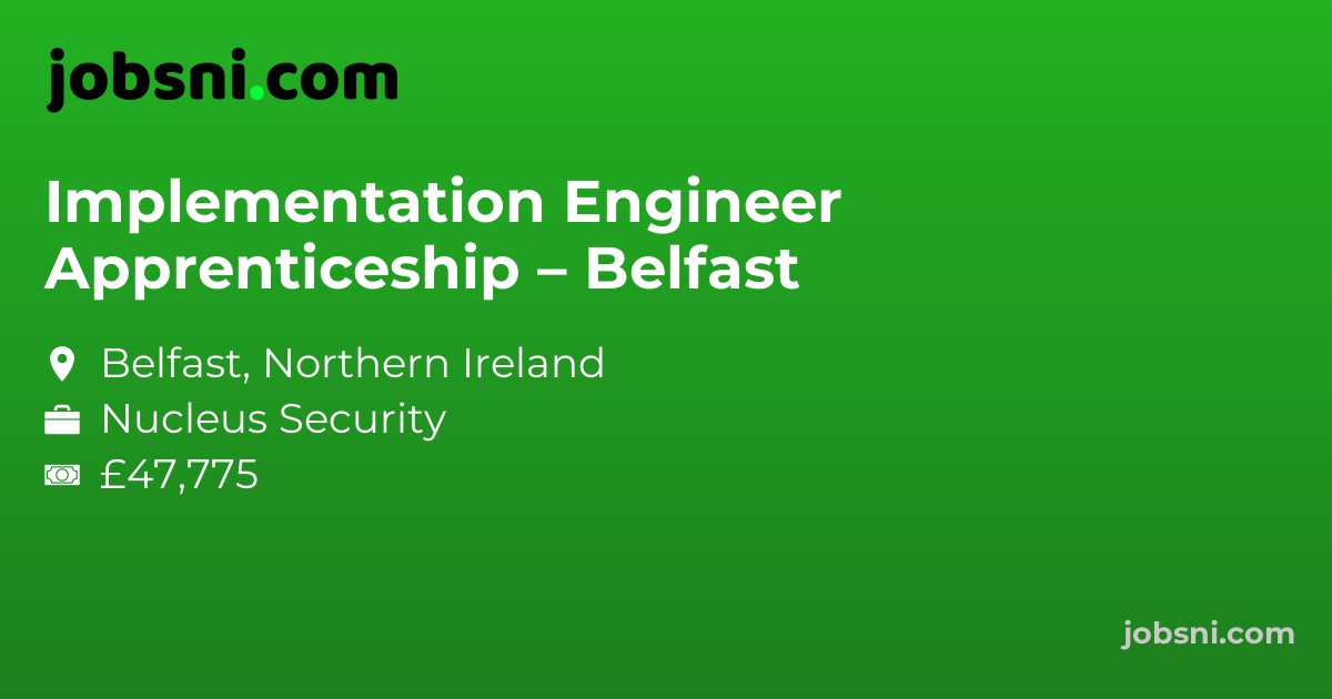 Implementation Engineer Apprenticeship – Belfast