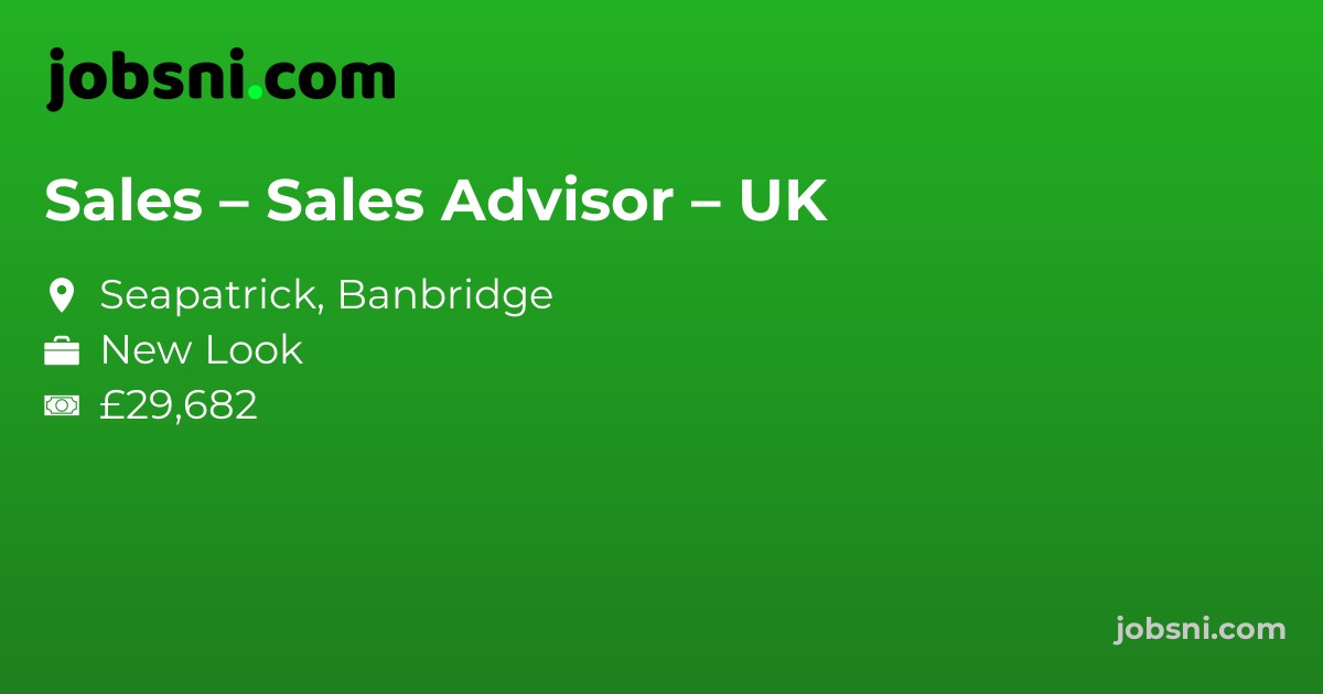 Sales – Sales Advisor – UK