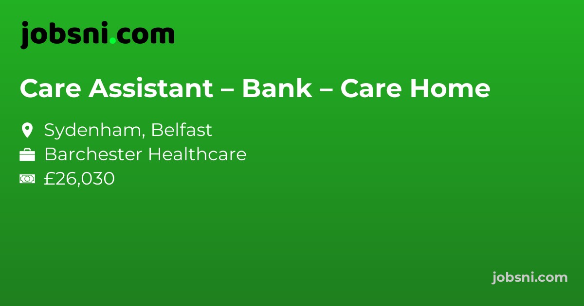 Care Assistant – Bank – Care Home