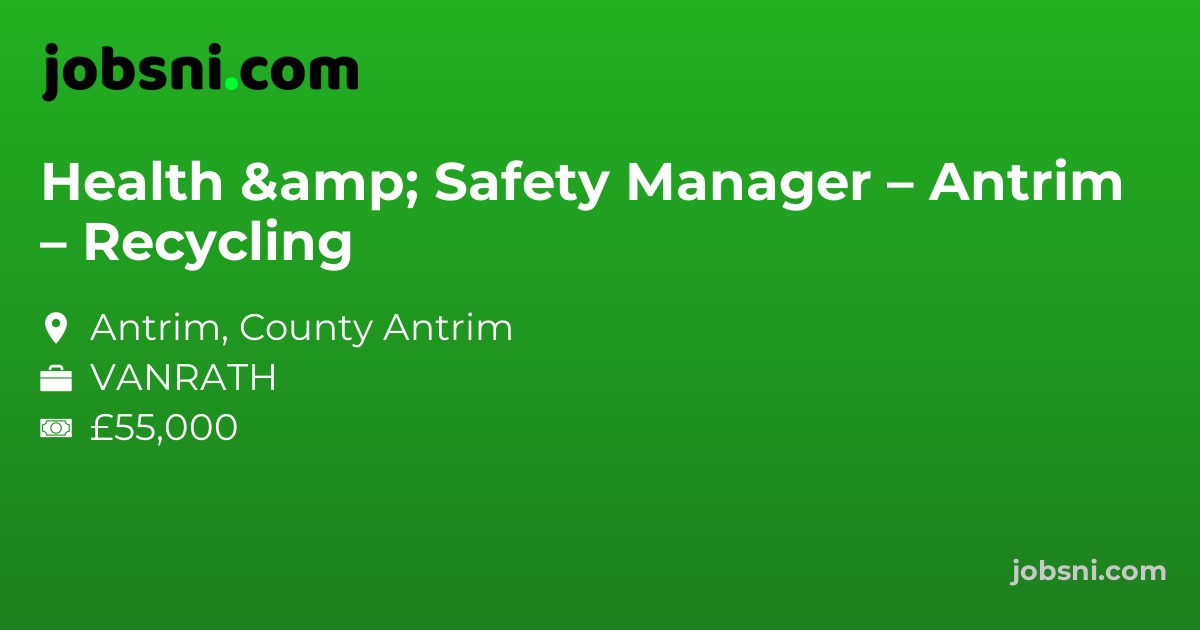 Health & Safety Manager – Antrim – Recycling