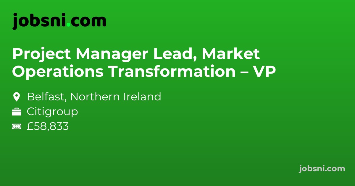 Project Manager Lead, Market Operations Transformation – VP