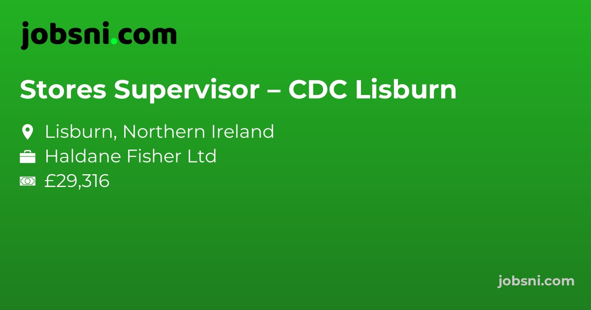 Stores Supervisor – CDC Lisburn