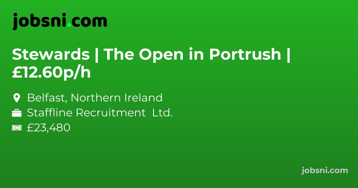 Stewards | The Open in Portrush | £12.60p/h