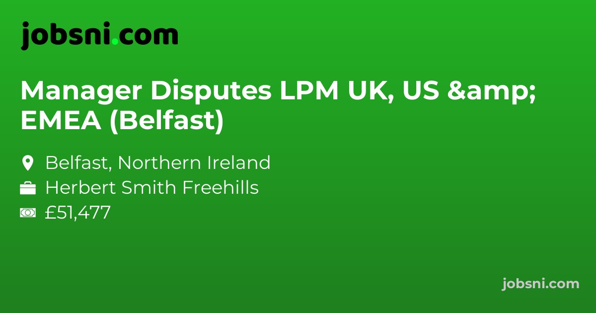 Manager Disputes LPM UK, US & EMEA (Belfast)