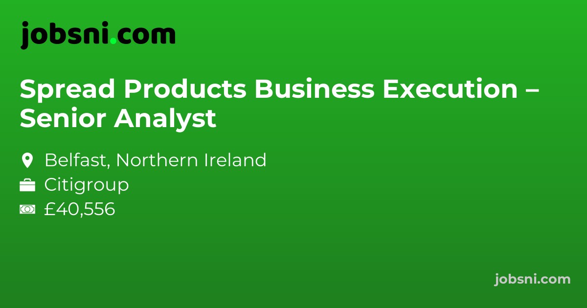 Spread Products Business Execution – Senior Analyst