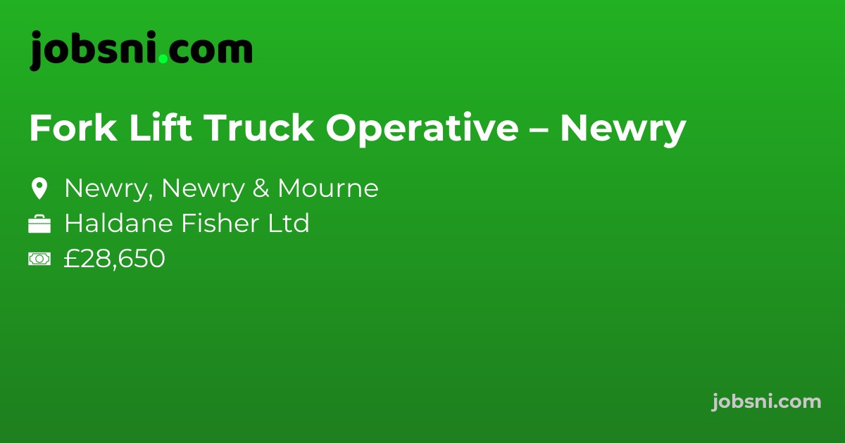 Fork Lift Truck Operative – Newry