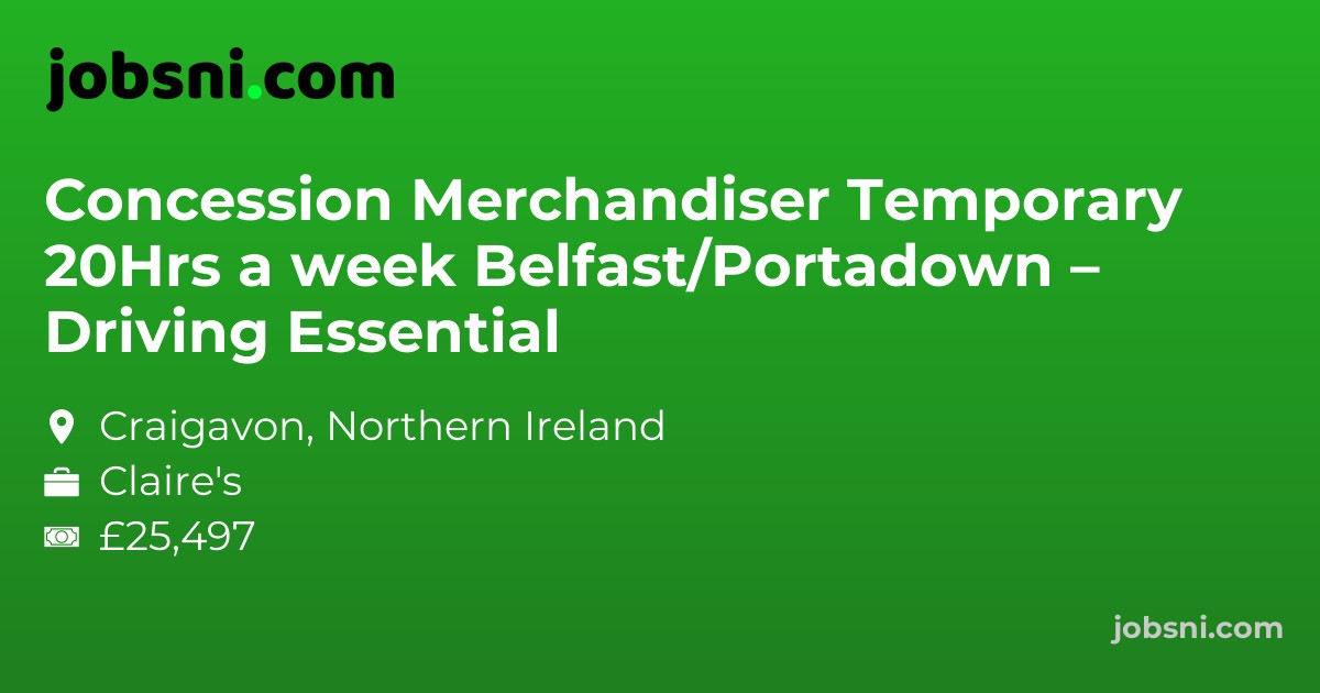 Concession Merchandiser Temporary 20Hrs a week Belfast/Portadown – Driving Essential