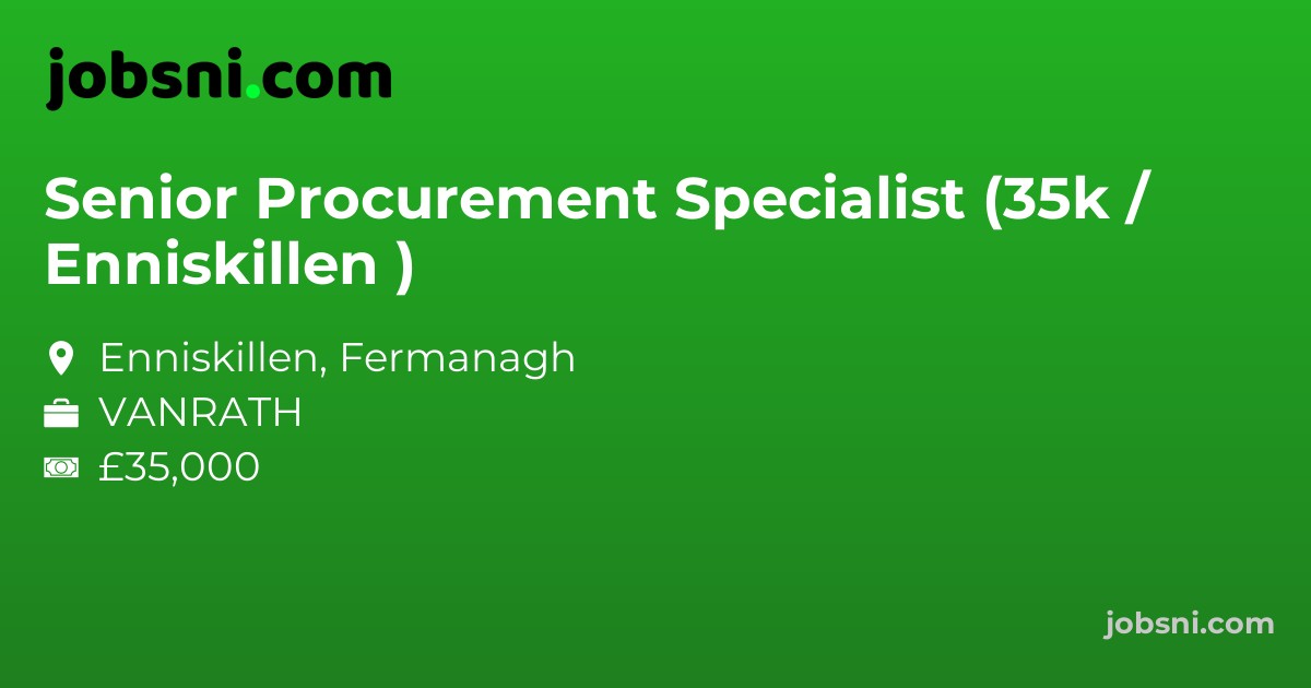 Senior Procurement Specialist (35k / Enniskillen )