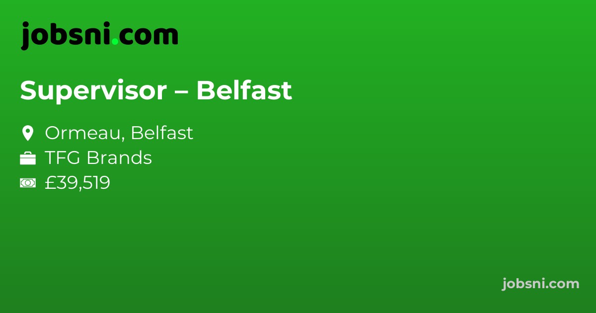 Supervisor – Belfast
