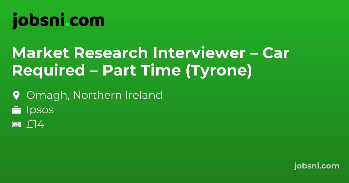Market Research Interviewer – Car Required – Part Time (Tyrone)