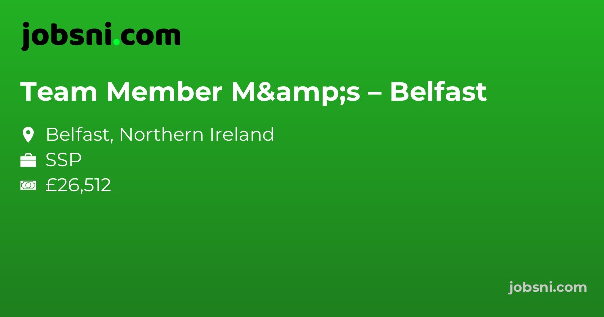 Team Member M&s – Belfast