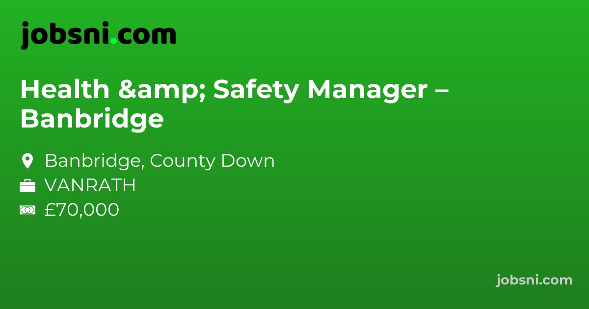 Health & Safety Manager – Banbridge