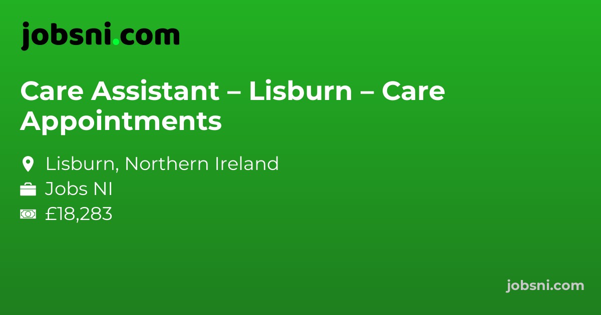 Care Assistant – Lisburn – Care Appointments