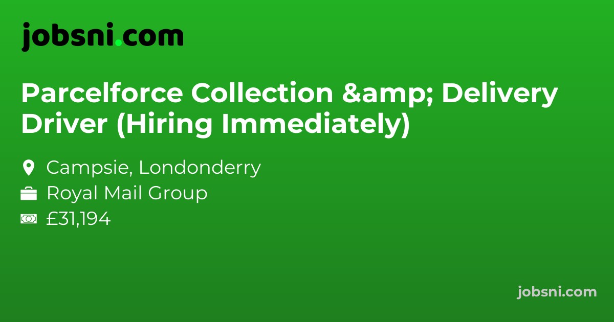 Parcelforce Collection & Delivery Driver (Hiring Immediately)