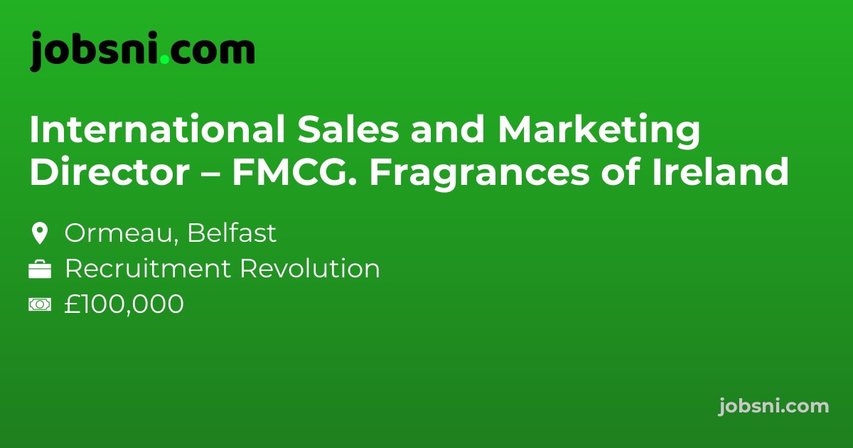 International Sales and Marketing Director – FMCG. Fragrances of Ireland