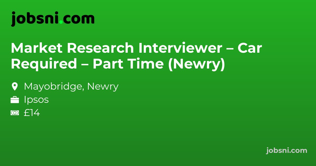 Market Research Interviewer – Car Required – Part Time (Newry)