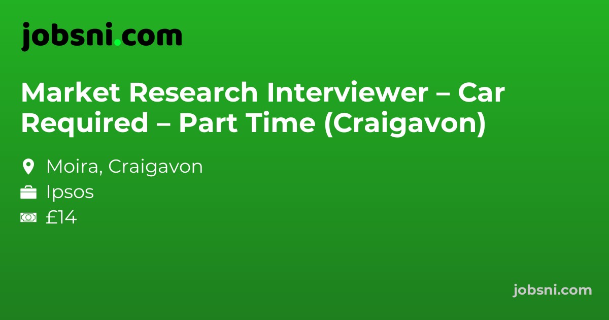 Market Research Interviewer – Car Required – Part Time (Craigavon)