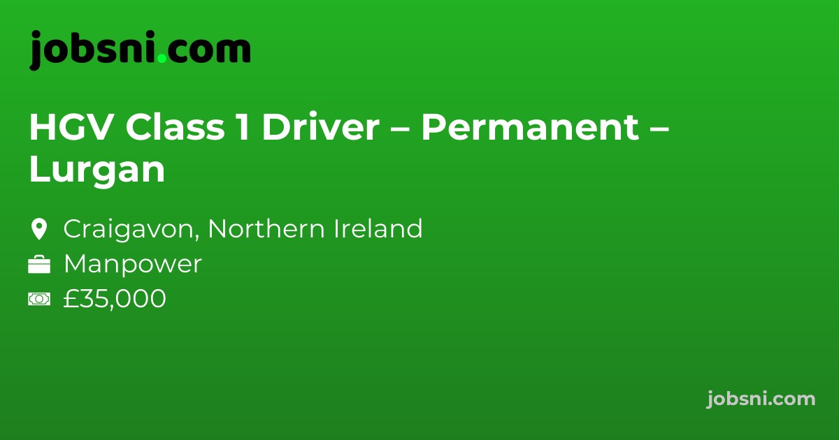 HGV Class 1 Driver – Permanent – Lurgan