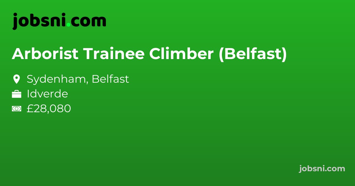 Arborist Trainee Climber (Belfast)