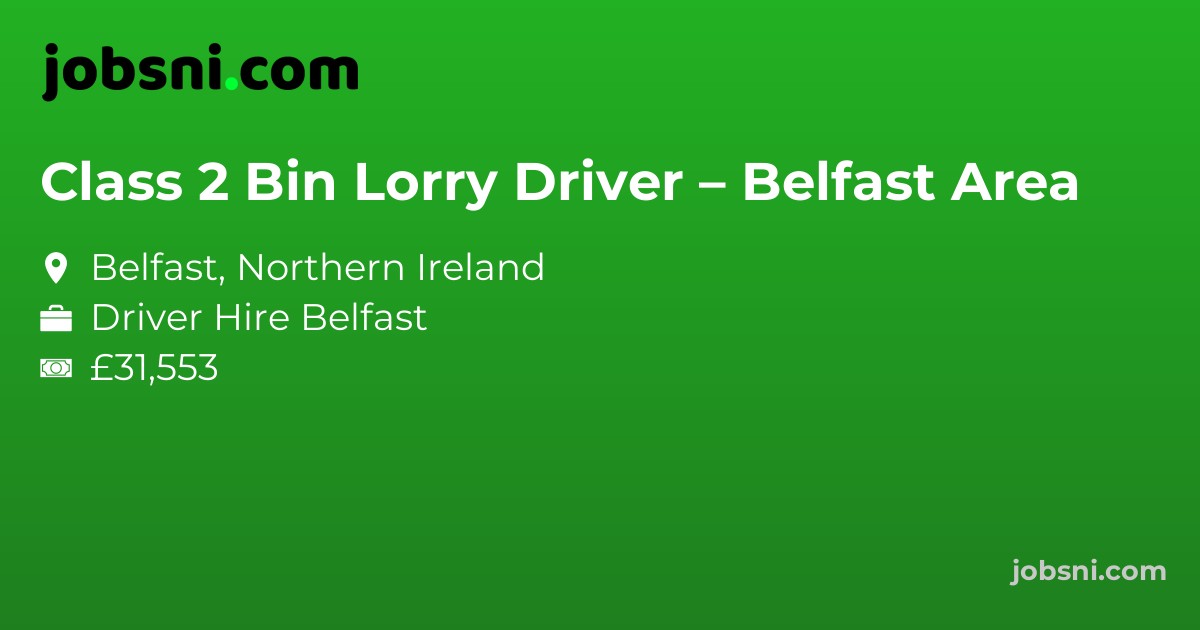 Class 2 Bin Lorry Driver – Belfast Area